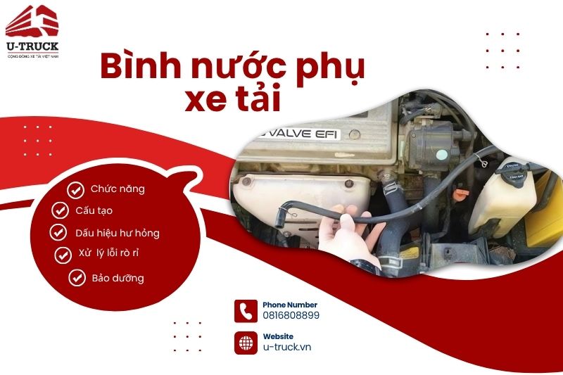 Bình nước phụ xe tải: Chức năng, dấu hiệu hư hỏng và khắc phục