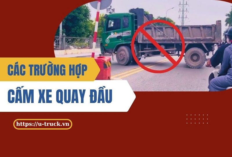 Các trường hợp cấm xe ô tô, xe tải quay đầu cập nhật 2026