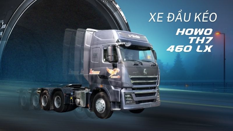 HOWO TH7 LX 460 – Sức mạnh bền bỉ chinh phục mọi cung đường