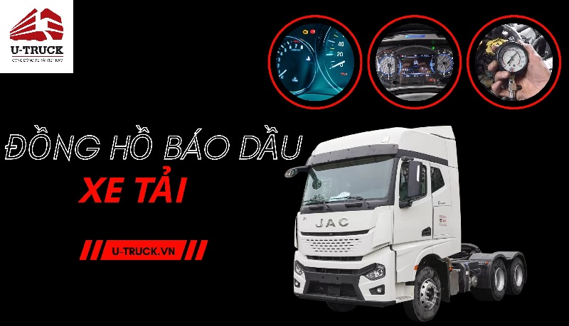 Đồng hồ báo dầu xe tải: Cách đọc và cách xử lý khi có bất thường