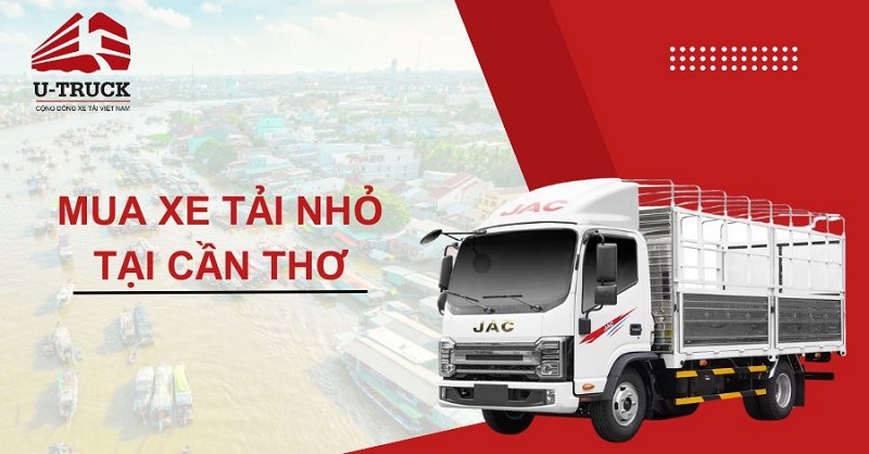 Mua xe tải nhỏ Cần Thơ nên mua xe mới hay cũ?