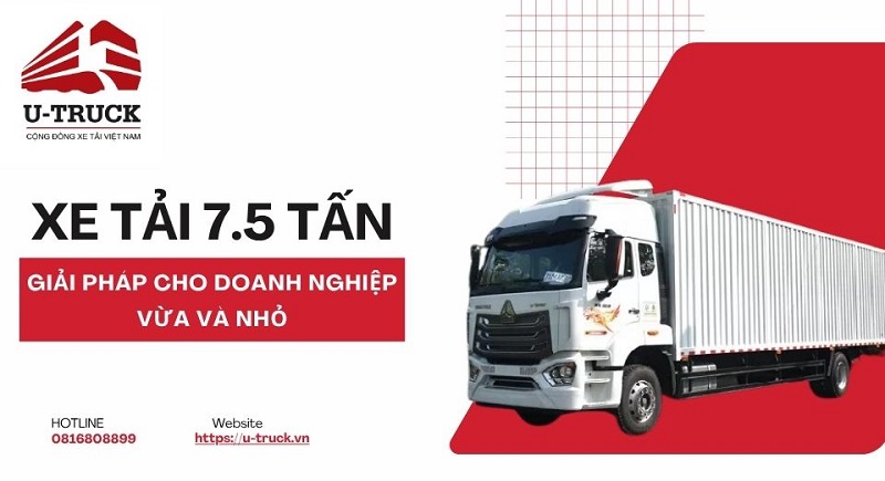 Dòng xe tải 7.5 tấn: Giải pháp vận chuyển cho doanh nghiệp vừa và nhỏ