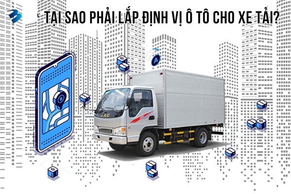 Xe tải có phải lắp định vị không? Quy định mới nhất 2026