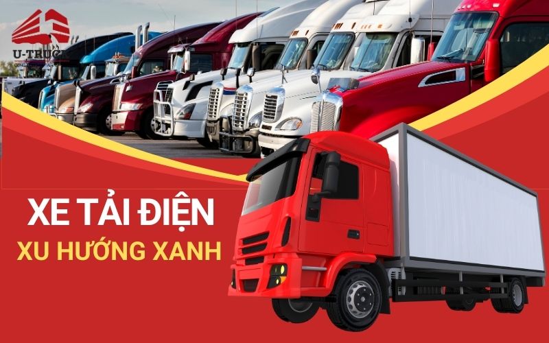 Dòng xe tải điện – Xu hướng mới tiết kiệm và xanh cho doanh nghiệp