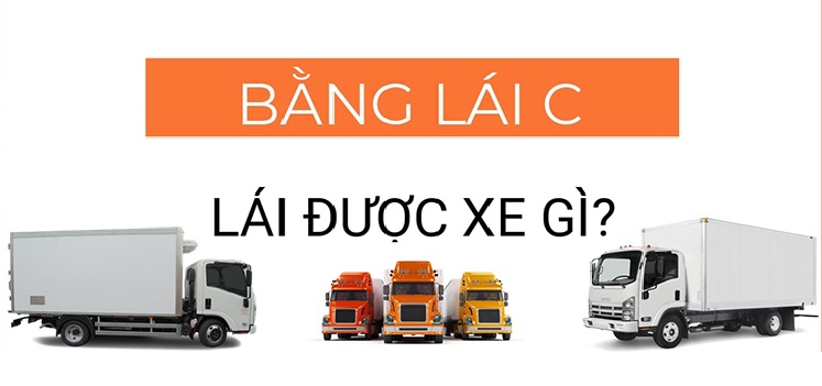 Bằng lái hạng C lái được xe nào