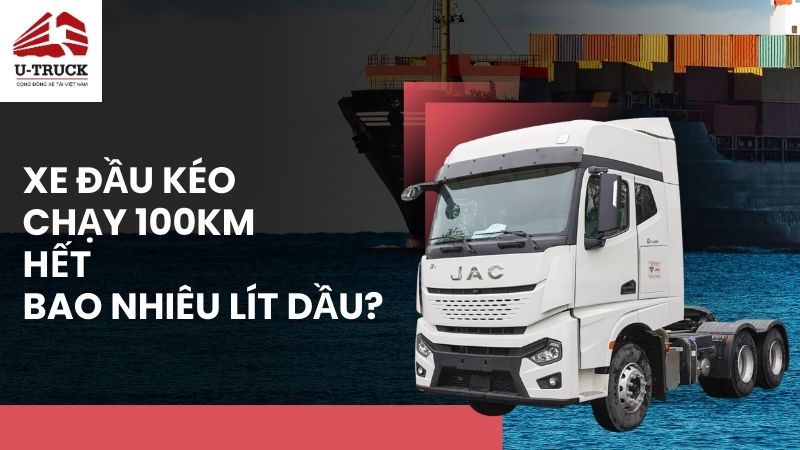 Mức tiêu hao nhiên liệu của xe đầu kéo khi chạy 100km